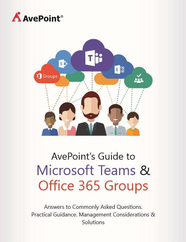 AvePoint’s Guide to Microsoft Teams & Office 365 Groups
