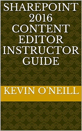 SharePoint 2016 Content Editor Instructor Guide