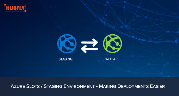 Azure Slots / Staging Environment - Making Deployments Easier