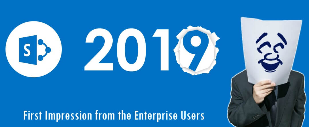 The First Impressions from Enterprise Users of the SharePoint 2019 Release