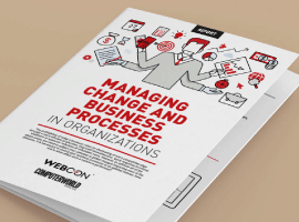 Managing Change And Business Processes: A Report by Computerworld and WEBCON