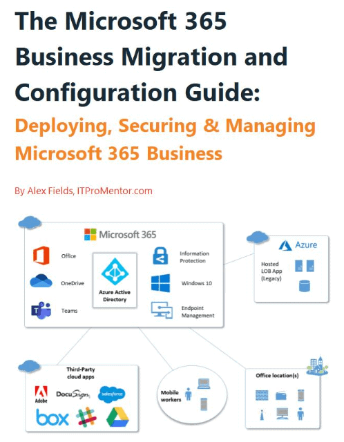 The Microsoft 365 Business Migration and Configuration Guide: Deploying, Securing and Managing Microsoft 365 Business