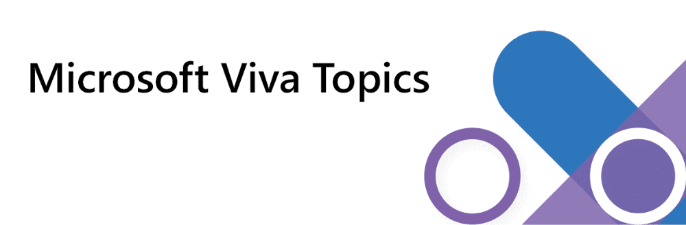What is Viva Topics?
