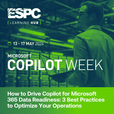 How to Drive Copilot for Microsoft 365 Data Readiness: 3 Best Practices to Optimize Your Operations