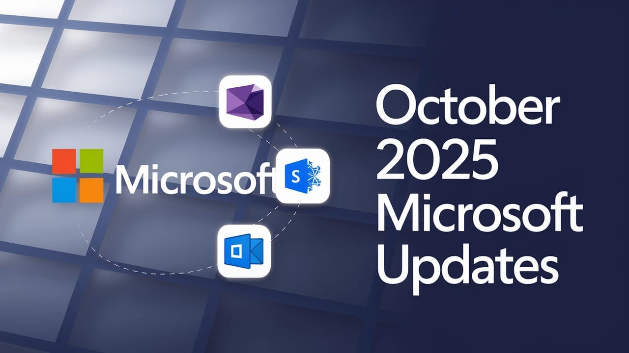 October 2025 Update: Key Microsoft Announcements That May Affect Your Team