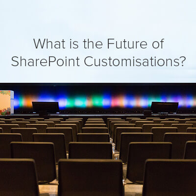 What is the Future of SharePoint Customisations?